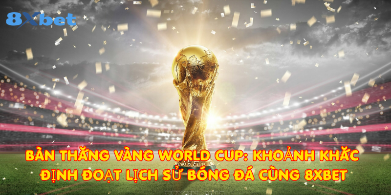 Bàn thắng vàng World Cup