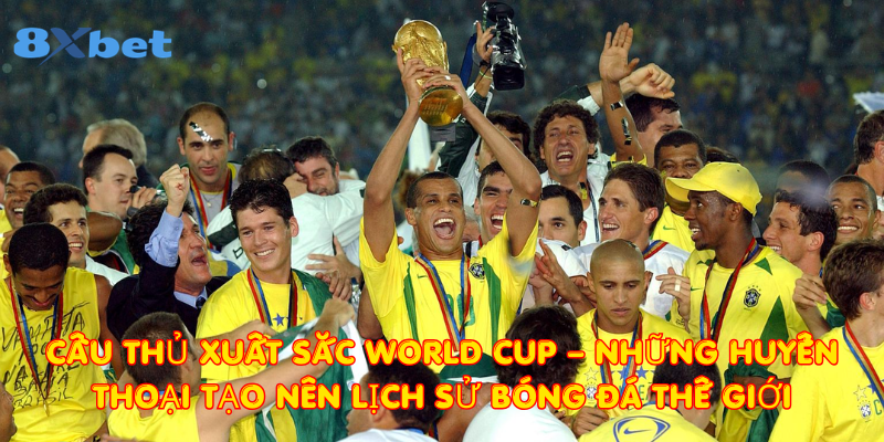 Cầu thủ xuất sắc World Cup
